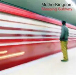 MotherKingdom : Sleeping Subway